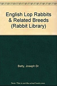 English Lop Rabbits & Related Breeds (Hardcover)