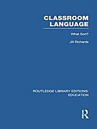 Classroom Language: What Sort (RLE Edu O) : What Sort? (Paperback)