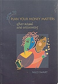 How to Plan Your Money Matters after School and University (Paperback)