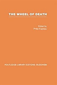 The Wheel of Death : Writings from Zen Buddhist and Other Sources (Paperback)
