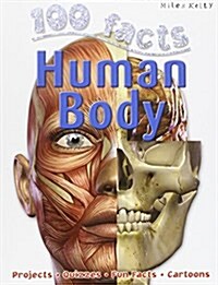 100 Facts Human Body: Begin a Fantastic Journey Through Your Amazing Body Systems (Paperback)