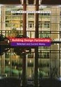 Building Design Partnership : Selected and Current Works (Hardcover)