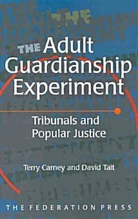 The Adult Guardianship Experiment : Tribunals and Popular Justice (Paperback)