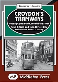 Croydons Tramways : Including Crystal Palace, Mitcham and Sutton (Hardcover)