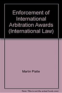 Enforcement of International Arbitration Awards (Hardcover)