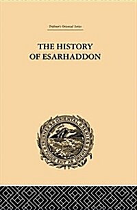 The History of Esarhaddon (Paperback)