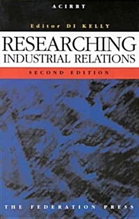 Researching Industrial Relations (Paperback, 2 Rev ed)