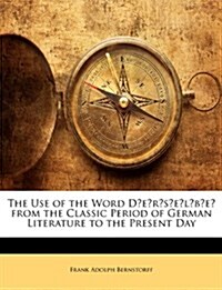 The Use of the Word DI EI RI SI EI LI BI EI from the Classic Period of German Literature to the Present Day (Paperback)