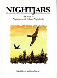 Nightjars : A Guide to Nightjars and related birds (Hardcover)