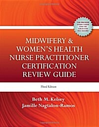 Midwifery & Womens Health Nurse Practitioner Certification Review Guide (Paperback)