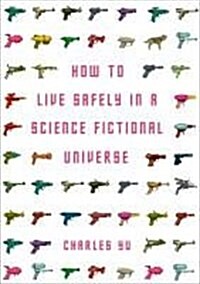 How to Live Safely in a Science Fictional Universe (Paperback, Export ed)