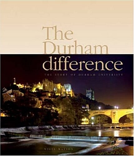 The Durham Difference - The Story of Durham University (Hardcover)