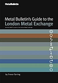 Metal Bulletins Guide to the LME (Paperback)