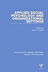 Applied Social Psychology and Organizational Settings (Hardcover)