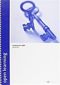 Open Learning Guide for PowerPoint 2007 Advanced (Spiral Bound)