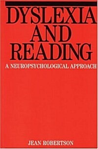 Dyslexia and Reading : A Neuropsychological Approach (Paperback)