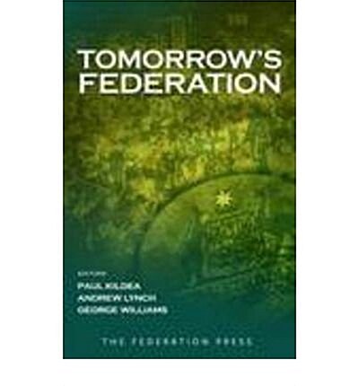 Tomorrows Federation: Reforming Australian Government (Paperback)