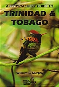 A Birdwatchers Guide to Trinidad and Tobago (Paperback, 3 ed)