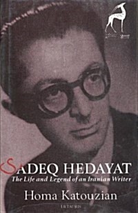 Sadeq Hedayat : The Life and Legend of an Iranian Writer (Hardcover)