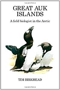 Great Auk Islands; a Field Biologist in the Arctic (Hardcover)