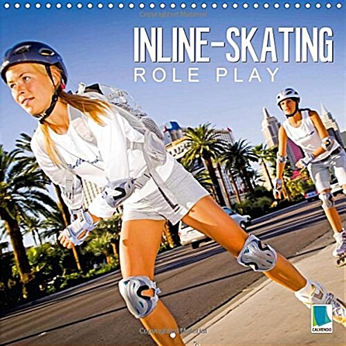 Inline Skating: Roll-Play : Inline Skating and Nordic Blading - Rolling Along (Calendar)