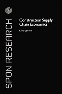CONSTRUCTION SUPPLY CHAIN ECONOMICS (Paperback)