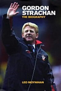 Gordon Strachan : The Biography (Hardcover)