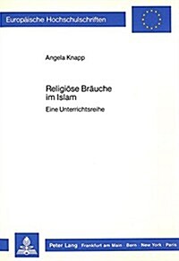 Religioese Braeuche Im Islam: Eine Unterrichtsreihe (Paperback)