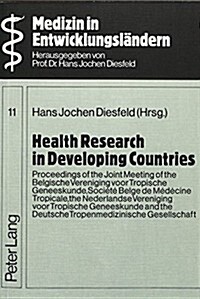 Health Research in Developing Countries: Proceedings of the Joint Meeting of the Belgische Vereniging Voor Tropische Geneeskunde, Soci??Belge de M? (Paperback)