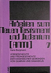 Vorgeschichte Und Fruehgeschichte Der Essenischen Gemeinden Von Qumr? Und Damaskus (Paperback)