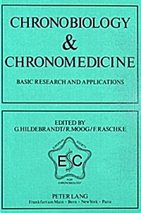 Chronobiology & Chronomedicine- Basic Research and Applications: Proceedings of the II. Annual Meeting of the European Society for Chronobiology, Marb (Paperback)