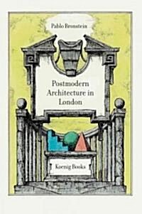 Pablo Bronstein: A Guide to Postmodern Architecture in London (Paperback)