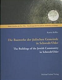 The Buildings of the Jewish Community in Schwedt/Oder (Paperback)