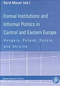 Formal Institutions and Informal Politics in Central and Eastern Europe (Paperback, 2nd, Revised)