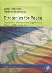 Strategies for Peace: Contributions of International Organisations, States and Non-State Actors (Paperback)