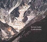 Bertram Kober: Carrara (Hardcover)