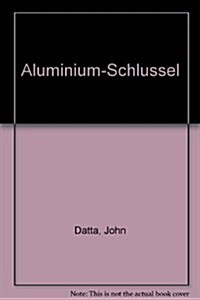 Aluminium Schlussel (Hardcover, 6th)