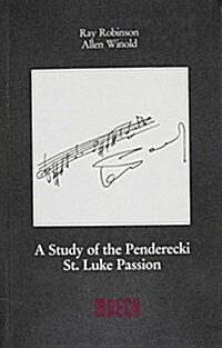 A Study of the Penderecki St. Luke Passion (Paperback)