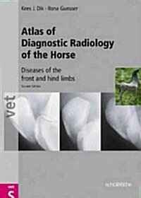 Atlas of Diagnostic Radiology of the Horse: Diseases of the Front and Hind Limbs (Hardcover, 2, Second Edition)