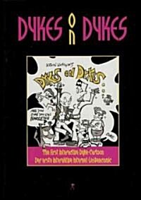 Dykes on Dykes: The First Interactive Dyke-Cartoon (Hardcover)