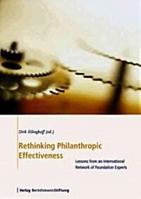 Rethinking Philanthropic Effectiveness: Lessons from an International Network of Foundation Experts (Paperback)