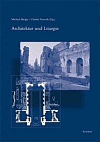 Architektur Und Liturgie: Akten Des Kolloquiums Vom 25. Bis 27. Juli 2003 in Greifswald (Hardcover)