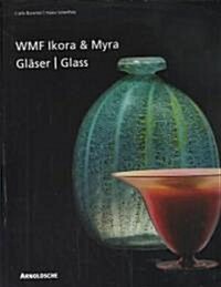 Ikora and Myra Glass by Wmf (Hardcover)