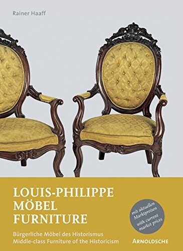 Louis-Philippe Furniture: Early Historicism 1850-1870 (Hardcover)