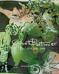 Gilbert Portanier: Oeuvre 2000-2008 (Hardcover)