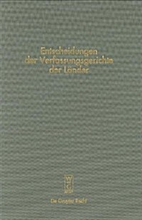 Entscheidungen Der Verfassungsgerichte Der Lander (Lverfge), Band 12, Baden-Wurttemberg, Berlin, Brandenburg, Bremen, Hamburg, Hessen, Mecklenburg-Vor (Hardcover, Reprint 2016)