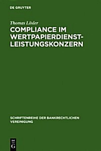 Compliance Im Wertpapierdienstleistungskonzern (Hardcover)