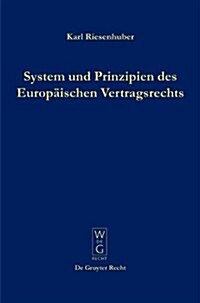 System und Prinzipien des Europ?schen Vertragsrechts (Hardcover, Reprint 2012)