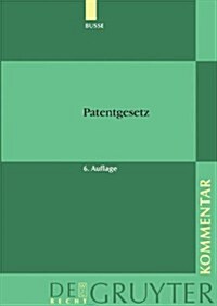 Patentgesetz: Unter Bercksichtigung Des Europischen Patentbereinkommens Und Des Patentzusammenarbeitsvertrags... Kommentar (Hardcover, 6, 6. Vollst. Uber)
