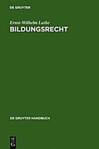 Bildungsrecht: Leitfaden Fr Ausbildung, Administration Und Management (Hardcover, Reprint 2010)